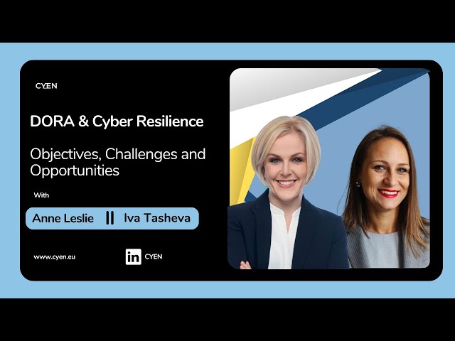 DORA & Cyber Resilience: Objectives, Challenges and Opportunities with Anne Leslie