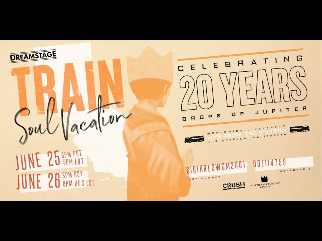 Train's Soul Vacation: Celebrating 20 Years of Drops of Jupiter Streaming June 25th & 26th