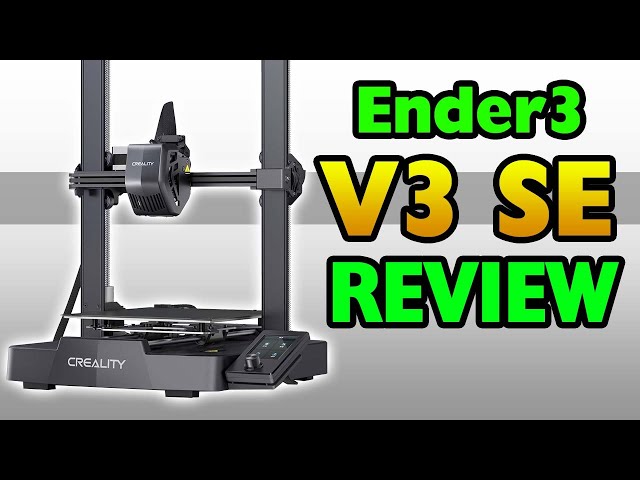 Creality Ender3 V3 SE Review