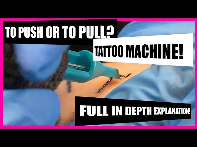 Better Quality Tattoo Lines. Push or Pull Your Machine?