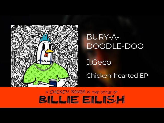 J.Geco - bury-a-doodle-doo [in the style of Billie Eilish]