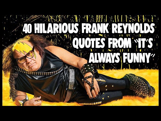 #TBT - 40 Hilarious Frank Reynolds Quotes From "It's Always Sunny"