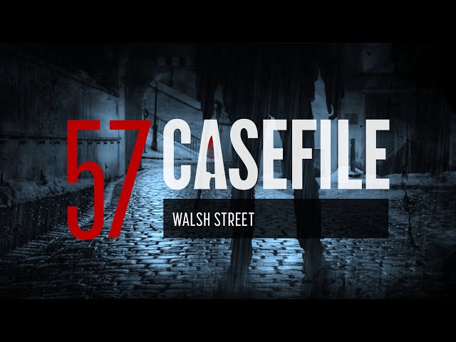 Case 57: Walsh Street