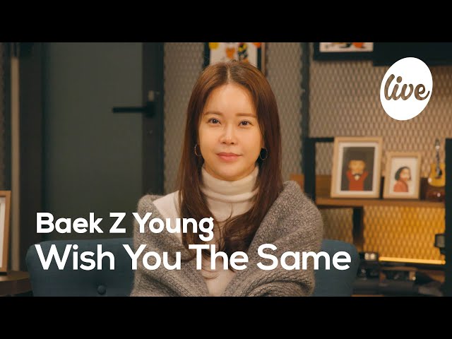 [4K] Baek Z Young - “Wish You The Same (Prod. Lee Sang Soon)” by Lee Hyo Ri [it's Live]