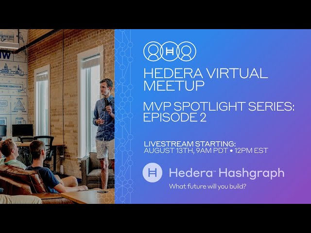 Hedera Virtual Meetup - MVP Spotlight Series: Episode 2
