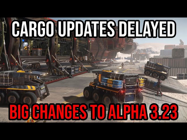 Star Citizen Alpha 3.23 Sees BIG Changes - Cargo Updates Delayed To 3.23.x