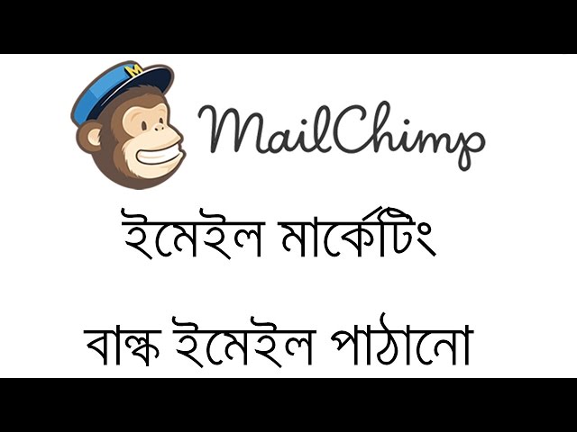MailChimp Email Campaign tutorial bangla step by step - ধাপে ধাপে মেইলচিম্প ইমেইল ক্যাম্পেইন