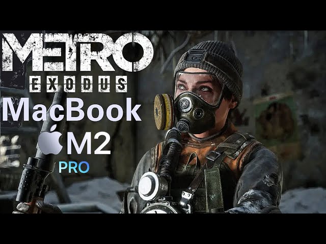 Metro Exodus - Gaming on MacBook Pro M2 8GB 13" - Framerate and Performance Test