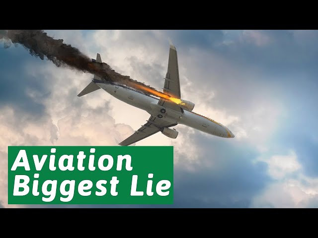 The biggest lie in the aviation industry, Airplane is the safest means of transportation