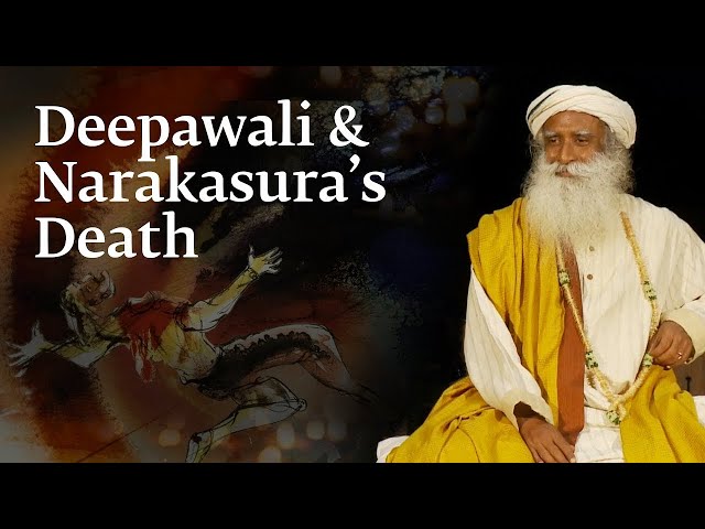 Why Narakasura’s Death is Celebrated as Deepawali – Sadhguru