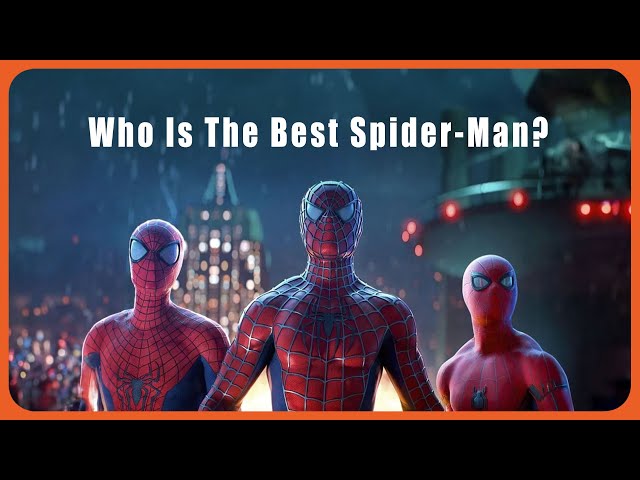 Who Is The Best Spider-Man?