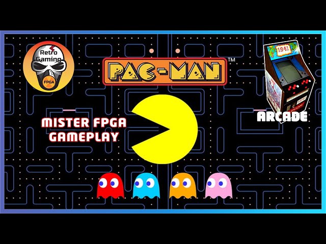 PAC-MAN - Arcade Machine  gameplay on Mister FPGA