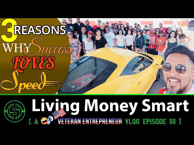 3 Reasons Why Success Loves Speed | #LivingMoneySmart a #Vetrepreneur 🗣🇺🇸 VLOG EP50