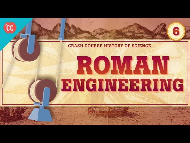Roman Engineering: Crash Course History of Science #6
