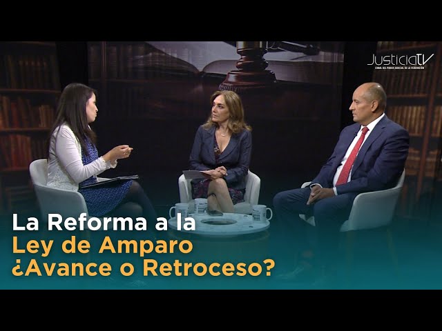 La Reforma a la Ley de Amparo ¿Avance o Retroceso?