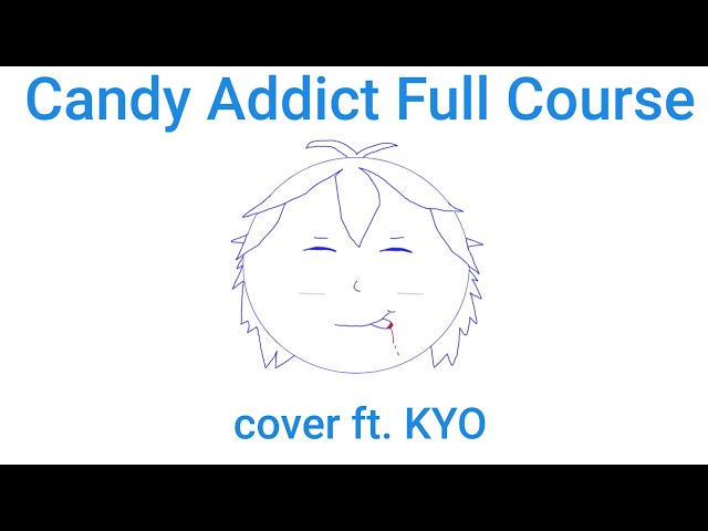 VOCALOID4 Cover | Candy Addict Full Course [KYO]