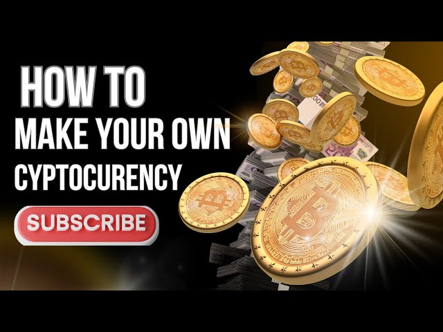 How to make your own cryptocurrency.