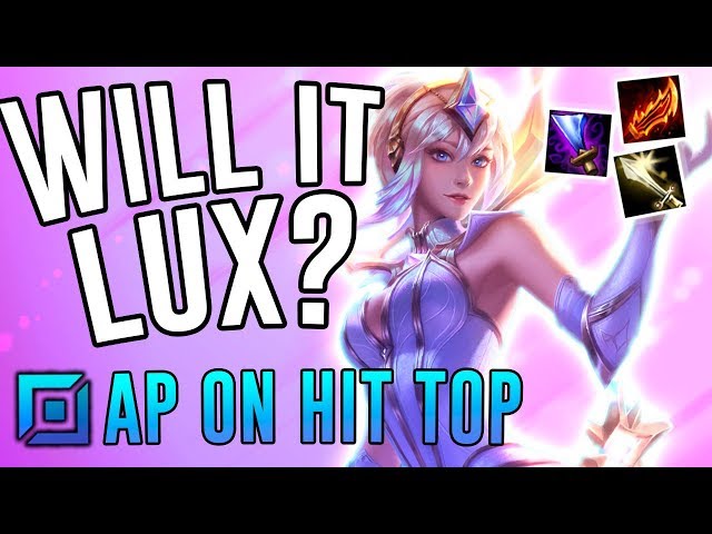 Will it Lux?! - AP On Hit Top - League of Legends