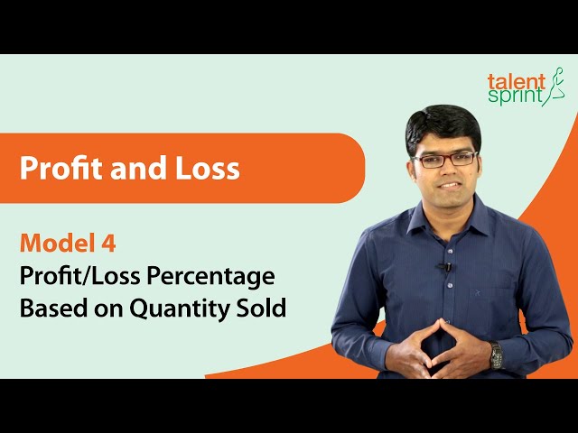 Profit and Loss | Basic Model 4 - Profit/Loss Percentage Based on Quantity Sold | TalentSprint