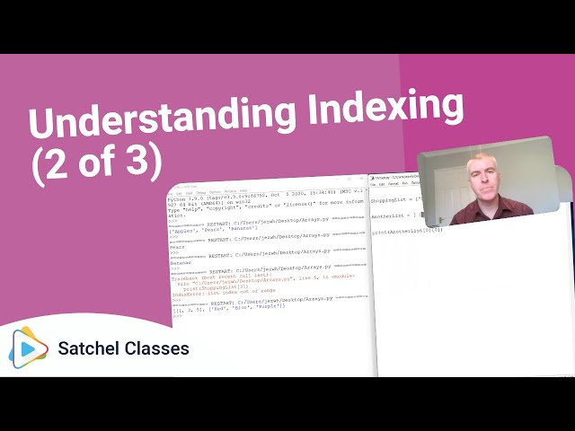 Understanding Indexing 2 of 3 | Computing | Satchel Classes