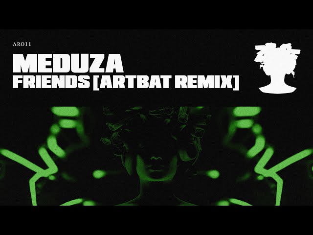 @Meduzamusic - Friends (@ARTBAT Remix)