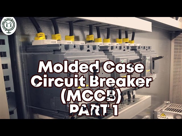 Molded Case Circuit Breaker (MCCB) | Part 1 | EXPLAINED