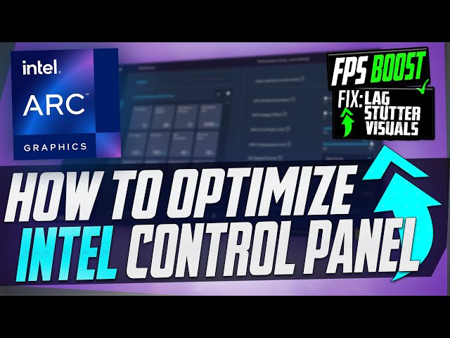 🔧 How to Optimize INTEL ARC Control Panel For GAMING & Performance The Ultimate GUIDE 2023