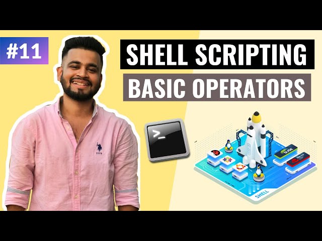 Basic Operators in Shell Scripting | Lecture #11 | Unix Shell Scripting Tutorial
