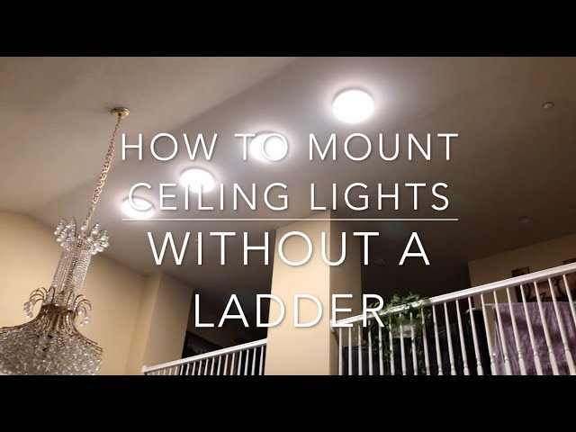 Install/Mount Ceiling Lights 20 ft. without a Ladder (with Threads and Toggle Bolts)