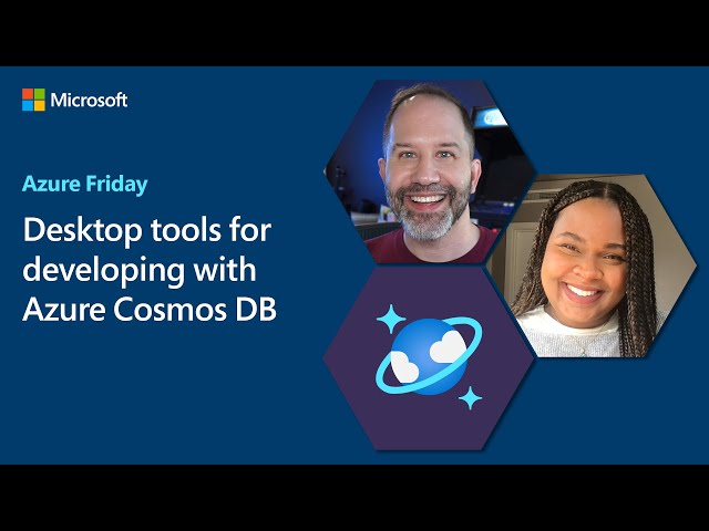Desktop tools for developing with Azure Cosmos DB | Azure Friday
