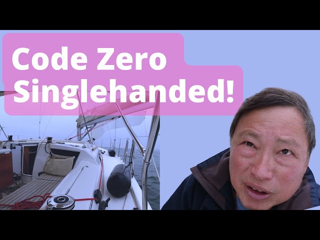 Code Zero Singlehanded Sailing  on a Modern Sailboat