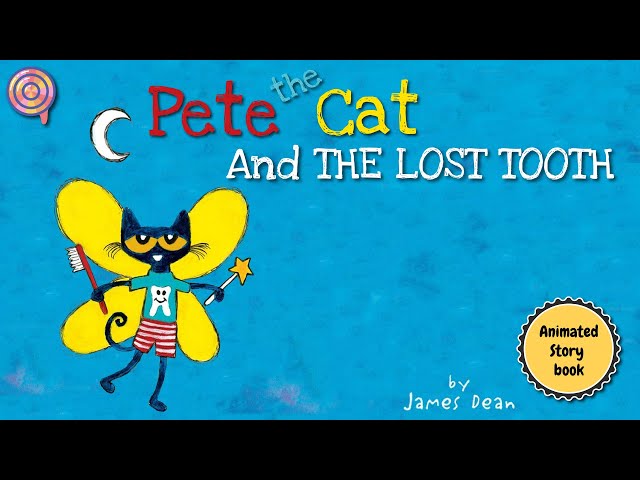 Pete the Cat AND THE LOST TOOTH | Animated Book | Read aloud