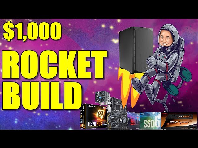 Can I Build A Rocket Ship Of A PC for less than $1,000? Intel 9700K, 665p 1TB NVMe SSD, 32GB DDR4
