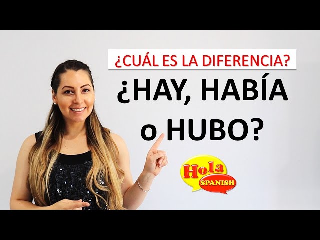 Hay vs. Había vs. Hubo | Presente, Imperfecto vs Pretérito o Indefinido | Spanish Verb "HABER"