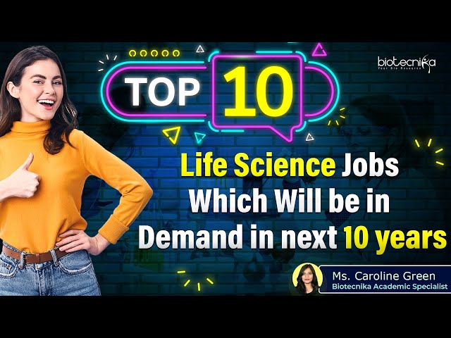 TOP 10 Life Science Jobs Which Will be in Demand in Next 10 Years