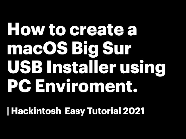 How to create a macOS Big Sur USB Installer 11.2.2 using PC | Hackintosh Tutorial