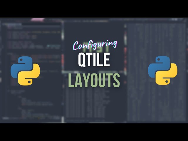 Qtile Layouts - Manage And Configure Window Layouts
