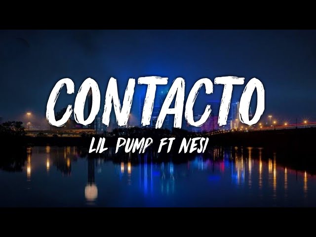 Lil Pump ft Nesi - Contacto (Lyrics)