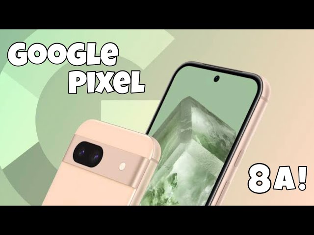 Google Pixel 8a Expectations: How Would Be The Next Midrange Smartphone From Google!🤔
