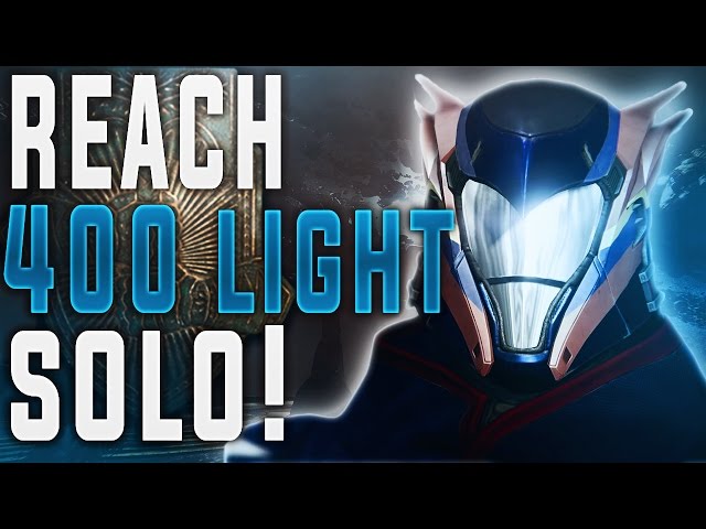 Destiny HOW TO HIT 400 LIGHT SOLO! (Destiny Rise of Iron Max Light Level)