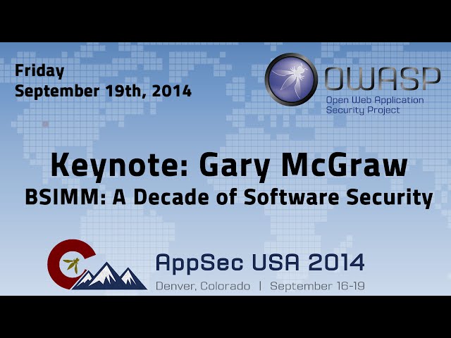 OWASP AppSecUSA 2014 - Keynote: Gary McGraw - BSIMM: A Decade of Software Security