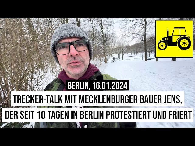 16.01.2024 #Berlin #TreckerTalk mit Mecklenburger Bauer Jens, der seit 10 Tagen am Stück protestiert