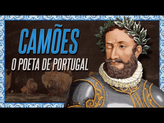 A vida e a obra de Luís de Camões, o Poeta de Portugal