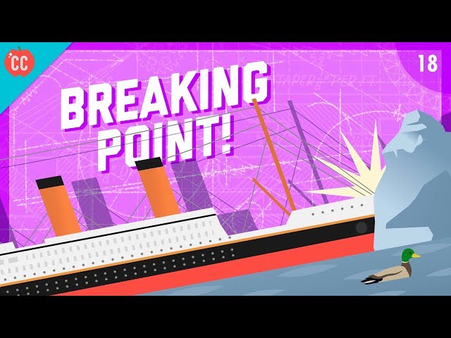 Reaching Breaking Point: Materials, Stresses, & Toughness: Crash Course Engineering #18