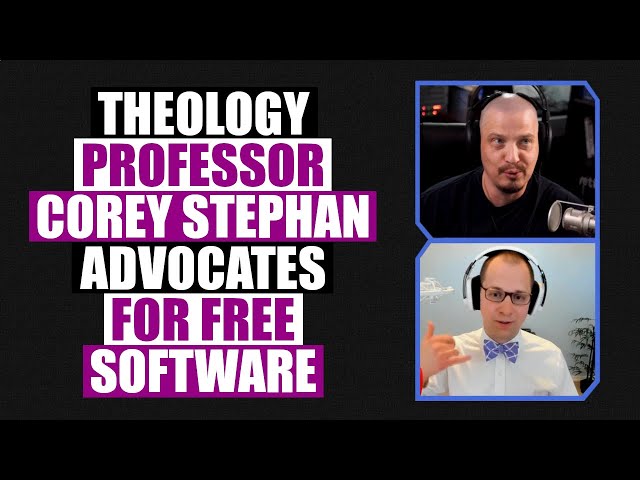Theology Professor and Free Software Advocate, Corey Stephan Ph.D.