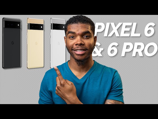 My Thoughts on The Pixel 6 & Pixel 6 Pro: The Pixel We've Been Waiting For!