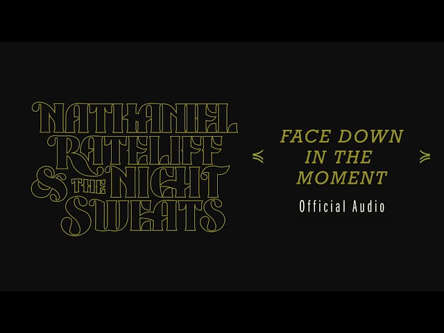 Nathaniel Rateliff & The Night Sweats - "Face Down In The Moment" (Official Audio)