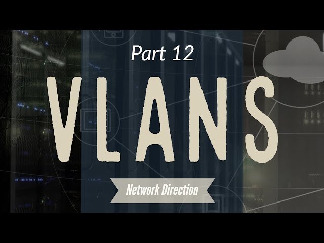 How VLANs Work | Network Fundamentals Part 12