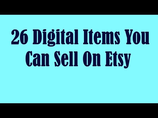 26 Digital Items You Can Sell On Etsy