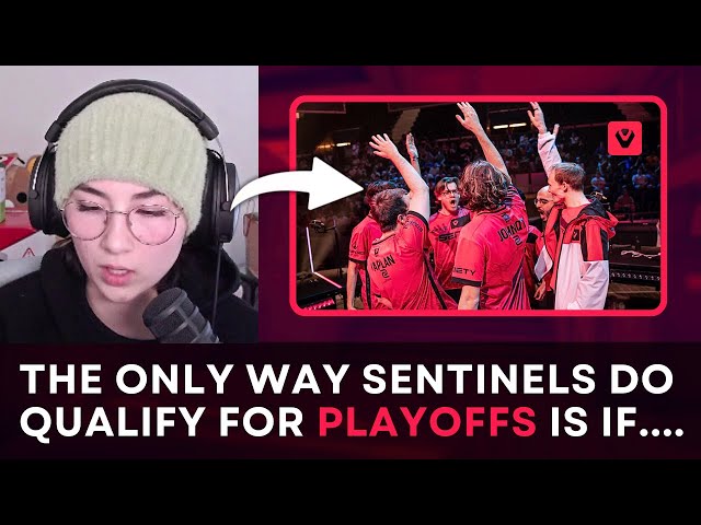 Kyedae Explains The Only Way SENTINELS Will Be Able To QUALIFY For PLAYOFFS